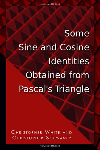 Cover for Christopher Schwaner · Some Sine and Cosine Identities Obtained from Pascal's Triangle (Paperback Bog) (2012)