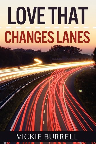 Cover for Vickie Burrell · Love That Changes Lanes (Taschenbuch) (2012)