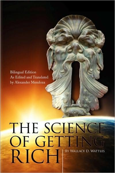 Cover for Wallace D. Wattles · The Science of Getting Rich (Paperback Book) [The Bilingual, Bilingual edition] (2008)