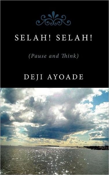 Cover for Deji Ayoade · Selah! Selah!!: (Pause and Think). (Innbunden bok) (2009)