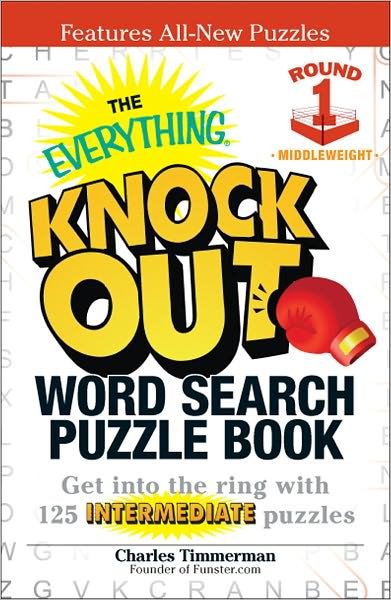 Cover for Charles Timmerman · The Everything Knock Out Word Search Puzzle Book: Middleweight Round 1: Get into the ring with 125 intermediate puzzles (Paperback Book) (2012)