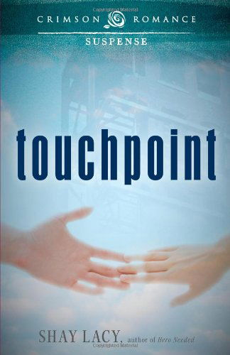 Touchpoint - Shay Lacy - Książki - Crimson Romance - 9781440562099 - 29 lipca 2013