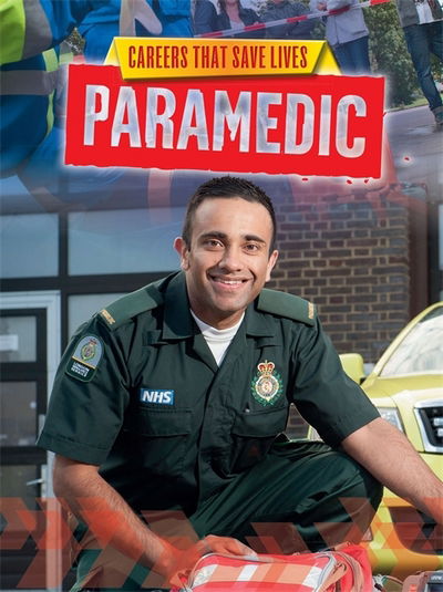 Careers That Save Lives: Paramedic - Careers That Save Lives - Louise Spilsbury - Książki - Hachette Children's Group - 9781445145099 - 14 kwietnia 2016