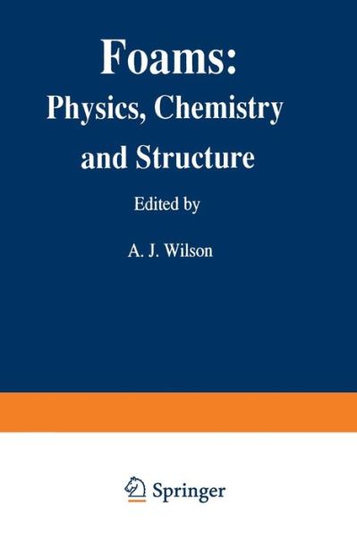 Cover for Ashley J Wilson · Foams: Physics, Chemistry and Structure - Springer Series in Applied Biology (Paperback Book) [Softcover reprint of the original 1st ed. 1989 edition] (2013)