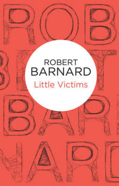 Cover for Robert Barnard · Little Victims (Paperback Book) (2012)