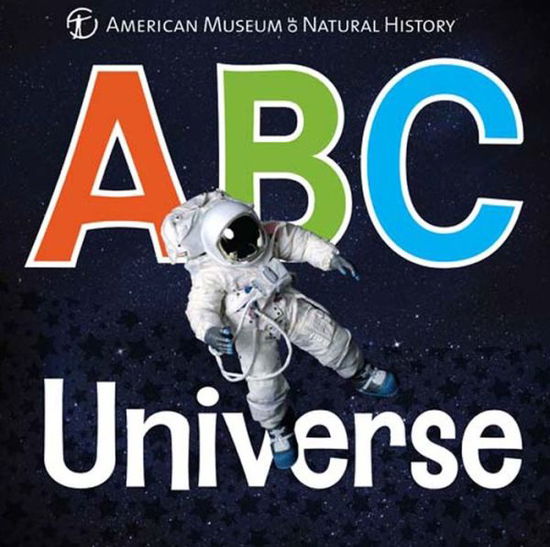 Cover for American Museum of Natural History · ABC Universe - AMNH ABC Board Books (Board book) (2015)