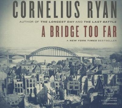 Cover for Cornelius Ryan · A Bridge Too Far (CD) (2012)