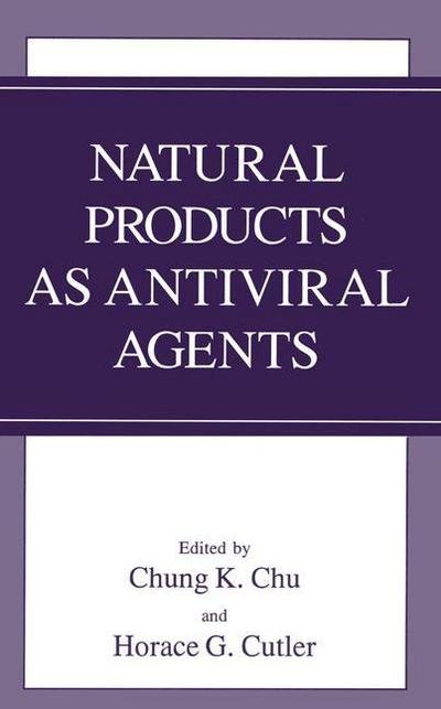 Cover for C K Chu · Natural Products as Antiviral Agents (Paperback Book) [Softcover reprint of the original 1st ed. 1992 edition] (2012)