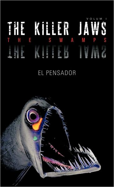 Cover for El Pensador · The Killer Jaws: the Swamps (Hardcover Book) (2012)