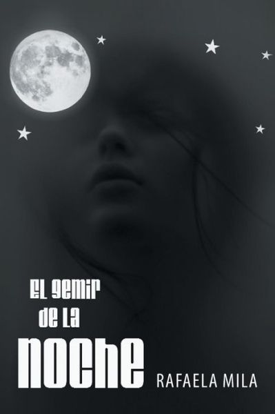 Cover for Rafaela Mila · El Gemir De La Noche (Paperback Book) [Spanish edition] (2013)