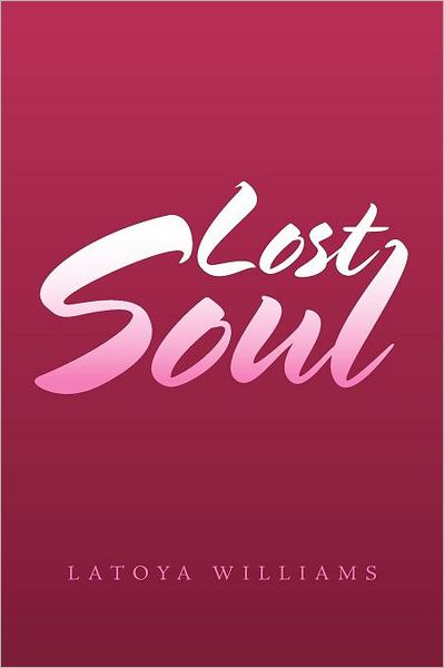 Cover for Latoya Williams · Lost Soul (Paperback Book) (2012)