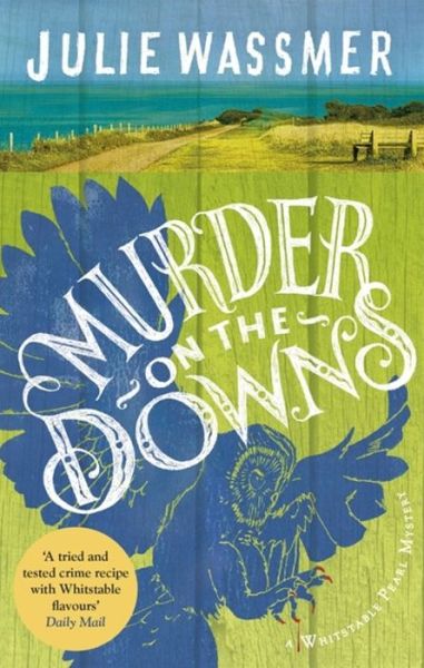 Cover for Julie Wassmer · Murder on the Downs: Now a major TV series, Whitstable Pearl, starring Kerry Godliman - Whitstable Pearl Mysteries (Paperback Book) (2020)