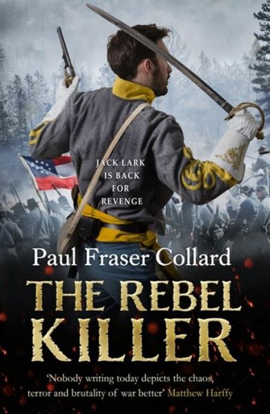 Cover for Paul Fraser Collard · The Rebel Killer (Jack Lark, Book 7): American Civil War, Battle of Shiloh, 1862 - Jack Lark (Paperback Book) (2019)