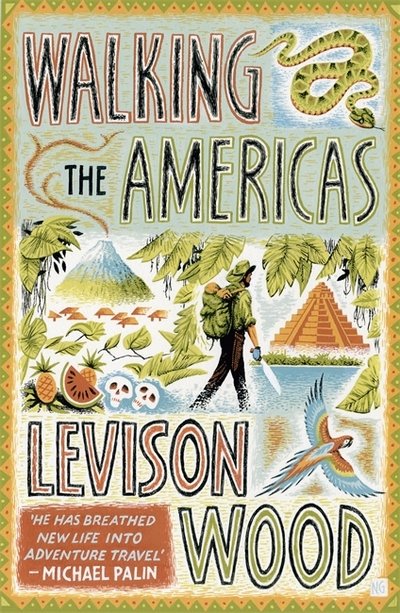 Cover for Levison Wood · Walking the Americas: ‘A wildly entertaining account of his epic journey' Daily Mail (Paperback Book) (2018)
