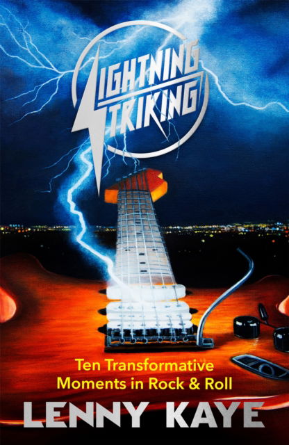 Lightning Striking - Lenny Kaye - Bøker - Orion Publishing Co - 9781474615099 - 11. mai 2023