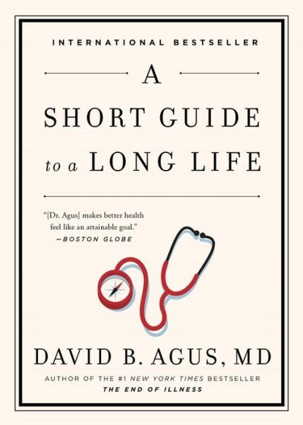 Cover for David B. Agus · A Short Guide to a Long Life (Paperback Book) (2014)
