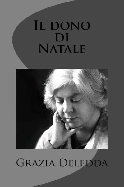 Cover for Grazia Deledda · Il Dono Di Natale (Pocketbok) (2012)