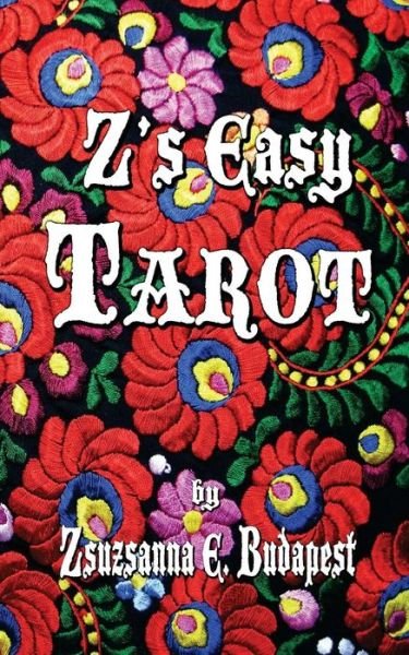 Cover for Zsuzsanna E Budapest · Z's Easy Tarot (Paperback Book) (2012)