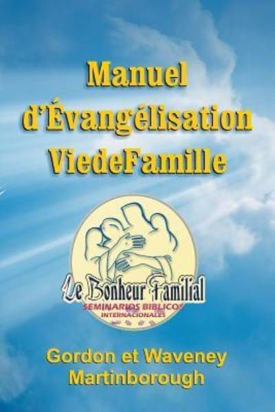 Cover for Gordon Martinborough · Manuel D'Evangelisation Vie de Famille (Paperback Book) (2016)