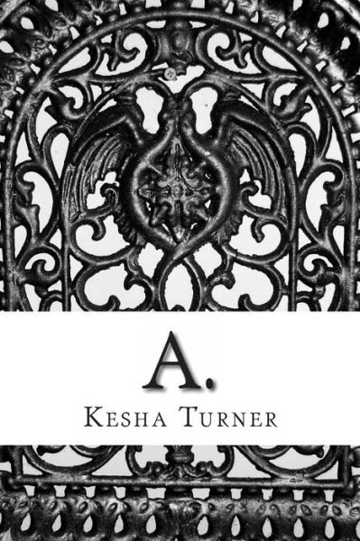 Cover for Kesha Turner · A. (Paperback Book) (2013)