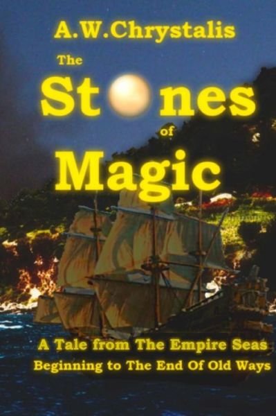 Cover for Mr A. W. Chrystalis · The Stones of Magic : A Tale from The Empire Seas (Paperback Bog) (2014)