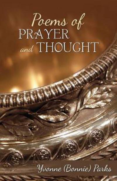 Cover for Parks, Yvonne (Bonnie) · Poems of Prayer and Thought (Paperback Book) (2016)