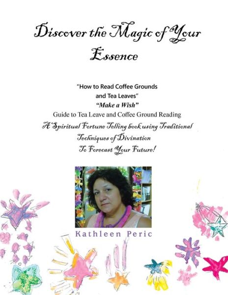 Cover for Kathleen Peric · Discover the Magic of Your Essence (Paperback Book) (2021)