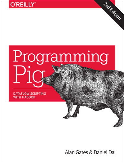 Programming Pig 2e - Alan Gates - Books - O'Reilly Media - 9781491937099 - December 27, 2016