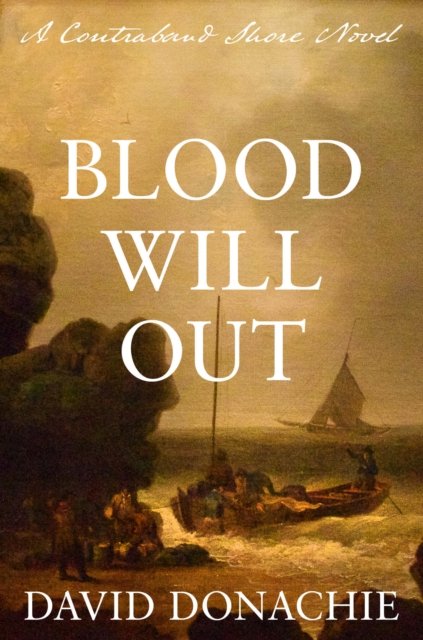 Cover for David Donachie · Blood Will Out: A Contraband Shore Novel - The Contraband Shore (Paperback Bog) (2023)