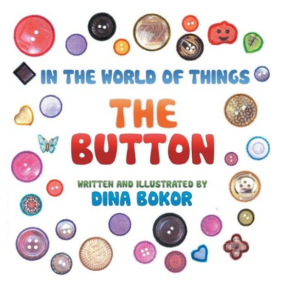 Cover for Dina Bokor · The Button: in the World of Things (Taschenbuch) (2014)