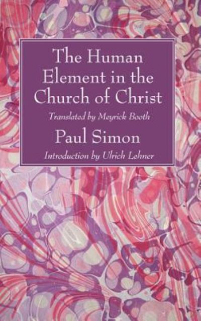 Human Element in the Church of Christ - Paul Simon - Bøker - Wipf & Stock Publishers - 9781498293099 - 22. mars 2016