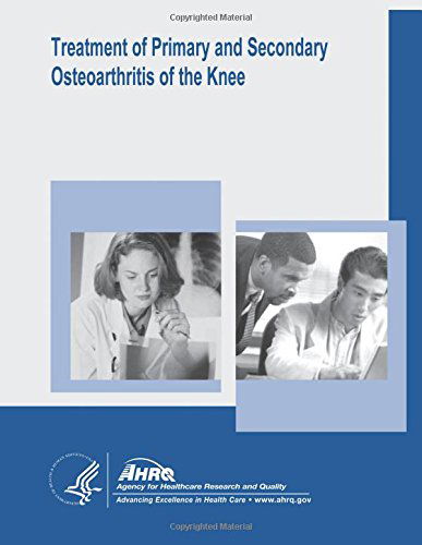 Cover for Agency for Healthcare Research and Quality · Treatment of Primary and Secondary Osteoarthritis of the Knee: Evidence Report / Technology Assessment Number 157 (Paperback Book) (2014)