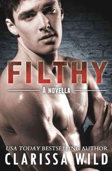 Cover for Clarissa Wild · Filthy (Paperback Book) (2014)