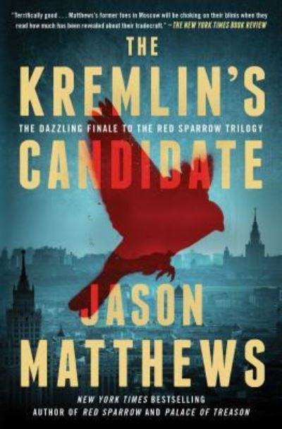 Cover for Jason Matthews · The Kremlin's Candidate: A Novel - The Red Sparrow Trilogy (Taschenbuch) (2018)