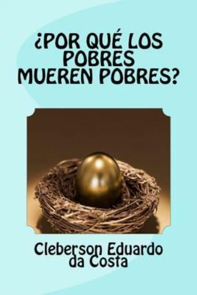 Cover for Cleberson Eduardo da Costa · Por que Los Pobres Mueren Pobres? (Paperback Bog) (2014)