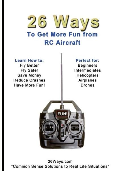 Cover for 26 Ways · 26 Ways to Get More Fun from RC Aircraft (Paperback Bog) (2014)