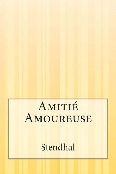 Cover for Stendhal · Amitie Amoureuse (Pocketbok) (2014)