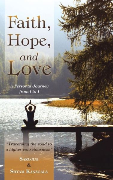 Cover for Sarojini &amp; Shyam Kanagala · Faith, Hope, and Love (Hardcover Book) (2015)