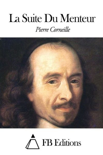 Cover for Pierre Corneille · La Suite Du Menteur (Paperback Book) (2015)