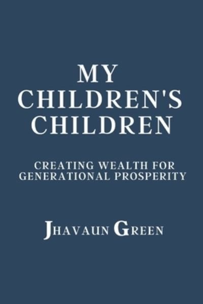 Cover for Jhavaun S Green · My Children's Children (Taschenbuch) (2016)