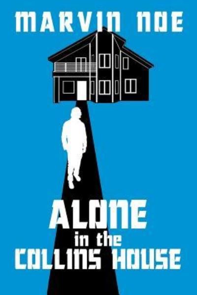 Cover for Marvin Noe · Alone in the Collins House (Paperback Book) (2015)