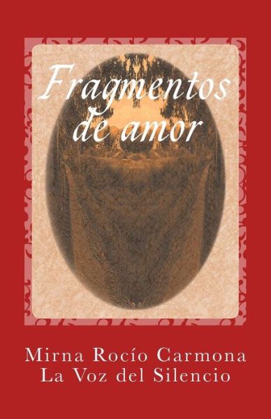 Cover for Mirna Rocio Carmona La Vo Del Silencio · Fragmentos de amor (Paperback Book) (2015)