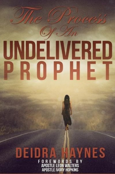Cover for Deidra Haynes · The Process of an Undelivered Prophet (Paperback Bog) (2015)