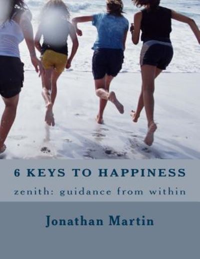 6 Keys to Happiness - Jonathan Martin - Books - Createspace Independent Publishing Platf - 9781516920099 - February 3, 2016