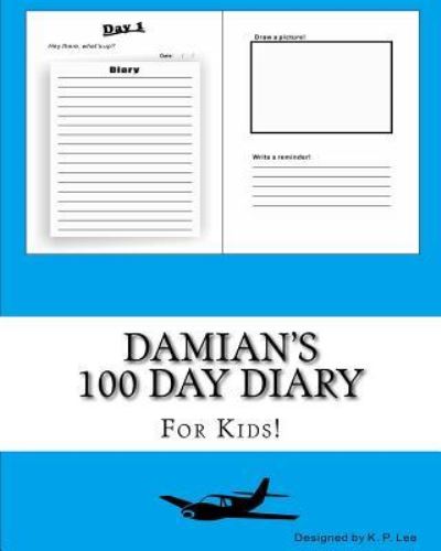 K P Lee · Damian's 100 Day Diary (Paperback Book) (2015)