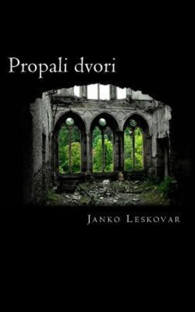 Cover for Janko Leskovar · Propali dvori (Paperback Book) (2015)