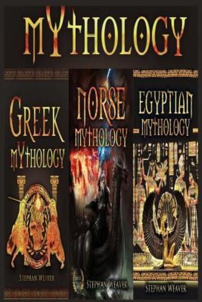 Cover for Stephan Weaver · Mythology Trilogy (Taschenbuch) (2016)