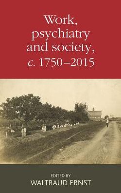 Cover for Work, Psychiatry and Society, c. 1750–2015 (Paperback Book) (2018)