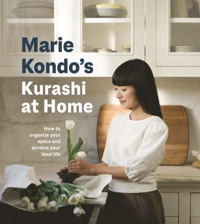 Cover for Marie Kondo · Kurashi at Home: How to Organize Your Space and Achieve Your Ideal Life (Gebundenes Buch) (2022)