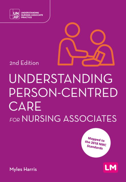 Cover for Myles Harris · Understanding Person-Centred Care for Nursing Associates - Understanding Nursing Associate Practice (Hardcover Book) [2 Revised edition] (2024)